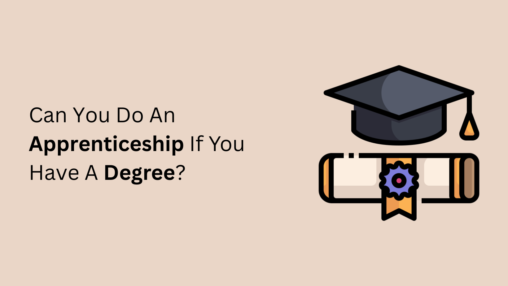 Can You Do An Apprenticeship If You Have A Degree