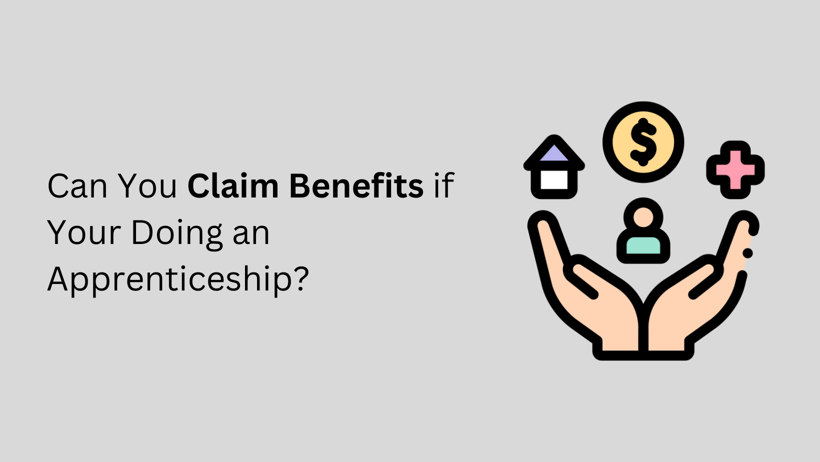 Can You Claim Benefits if Your Doing an Apprenticeship