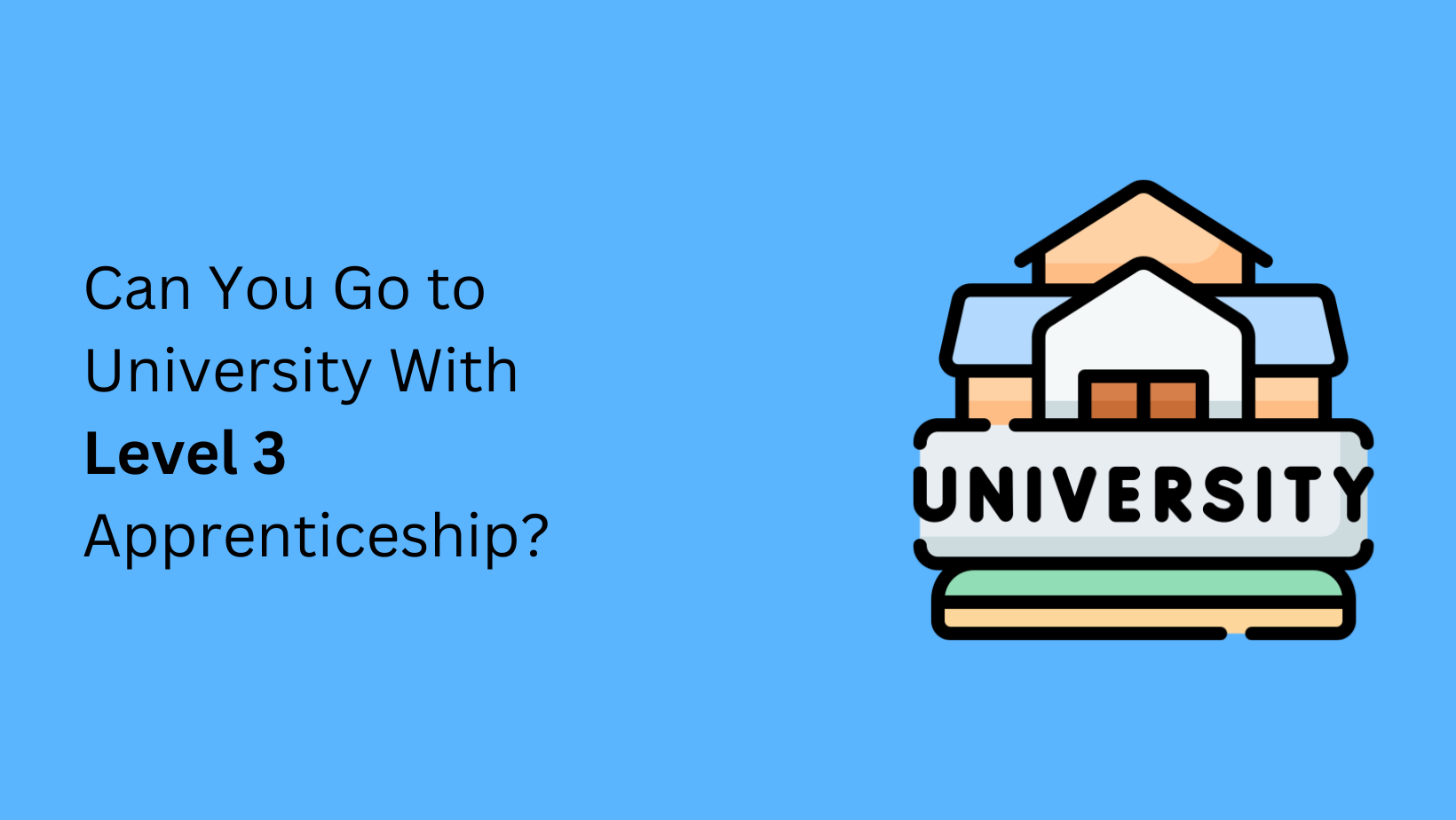 Can You Go to University with Level 3 Apprenticeship