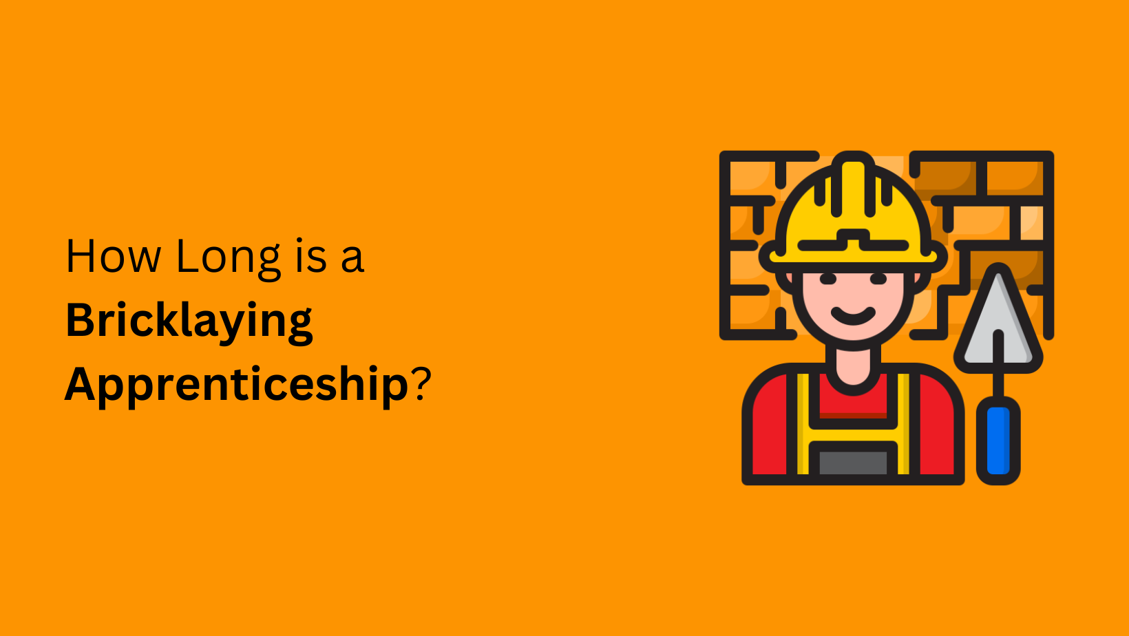 How Long is a Bricklaying Apprenticeship