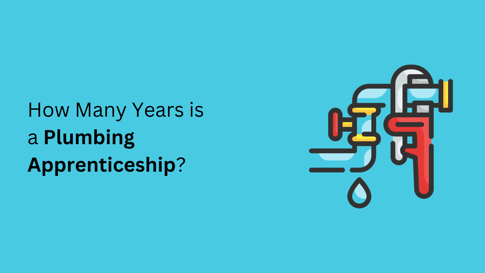 How Many Years is a Plumbing Apprenticeship