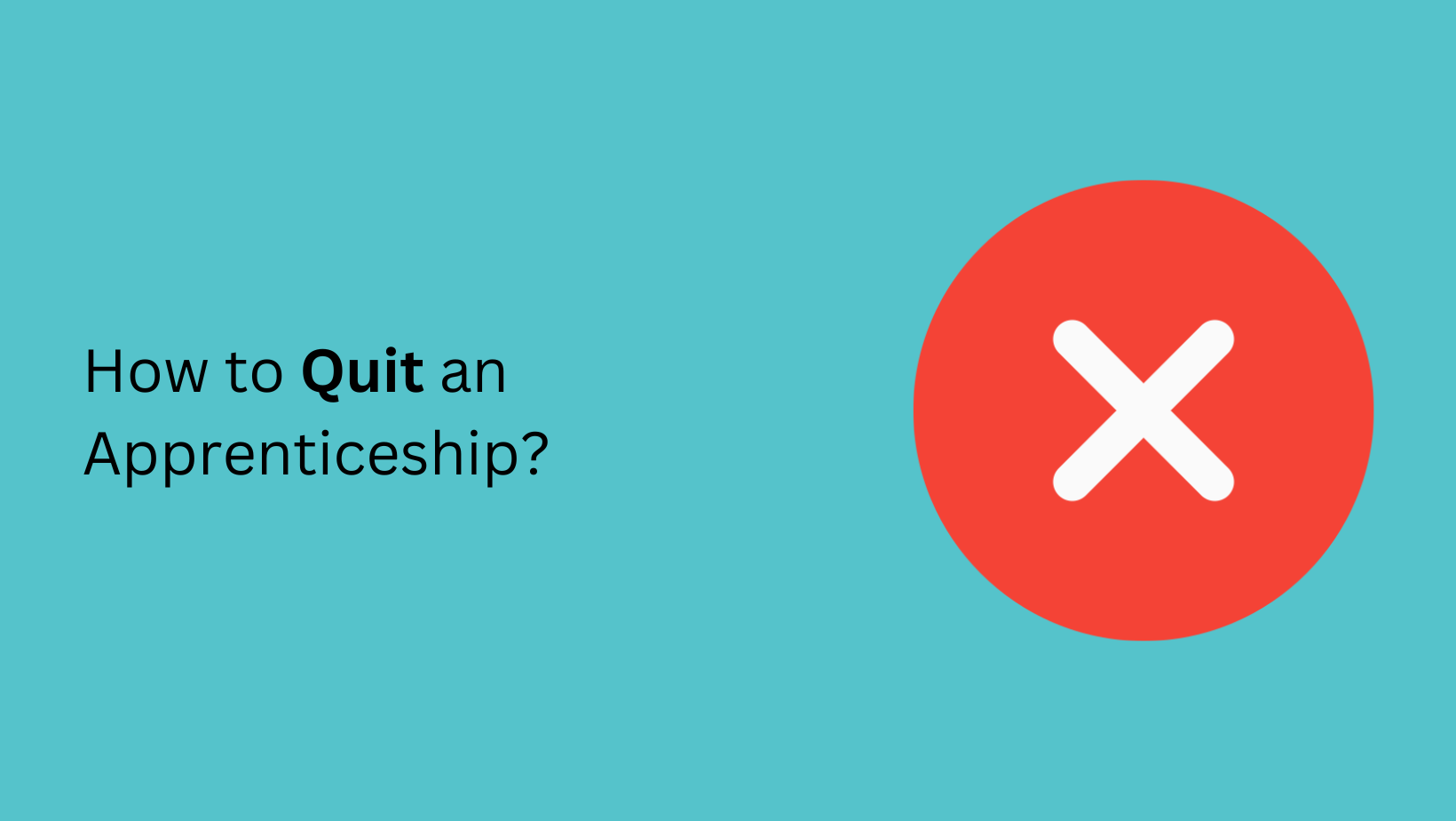How to Quit an Apprenticeship