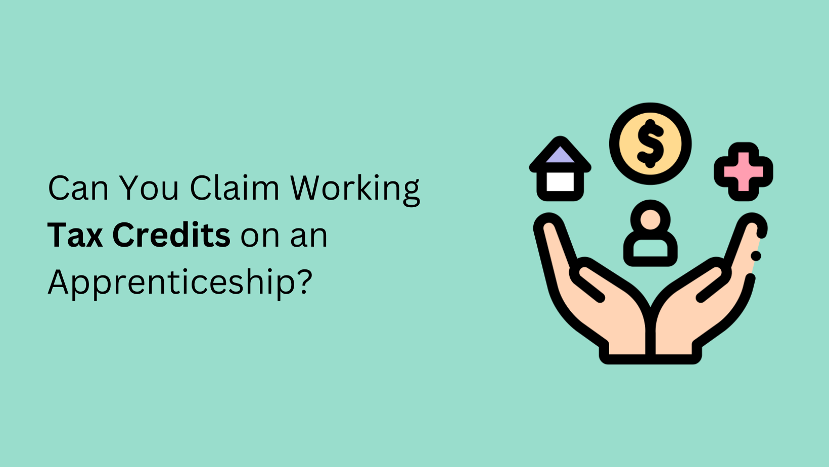 Can You Claim Working Tax Credits on an Apprenticeship