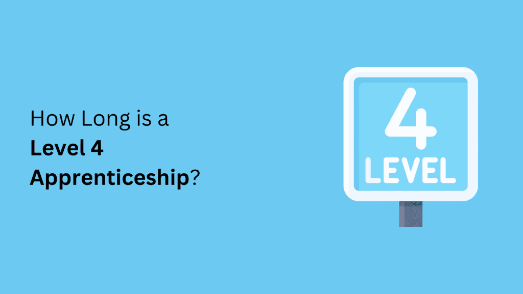 how-long-is-a-level-4-apprenticeship-complete-apprenticeship-guide