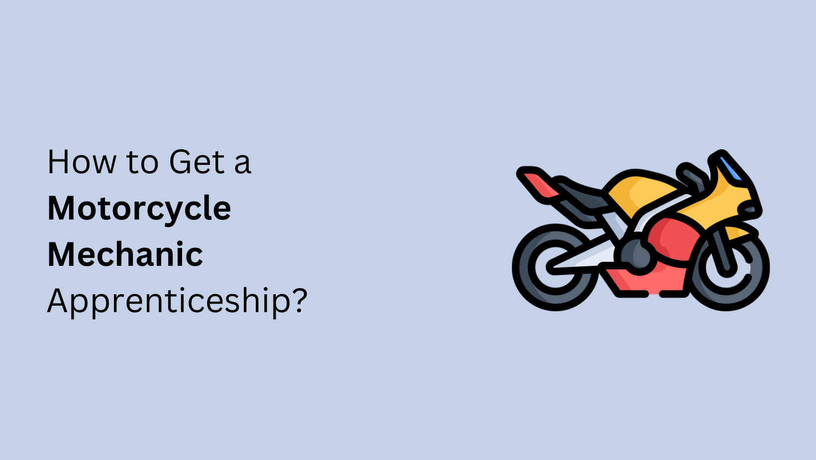 How to Get a Motorcycle Mechanic Apprenticeship