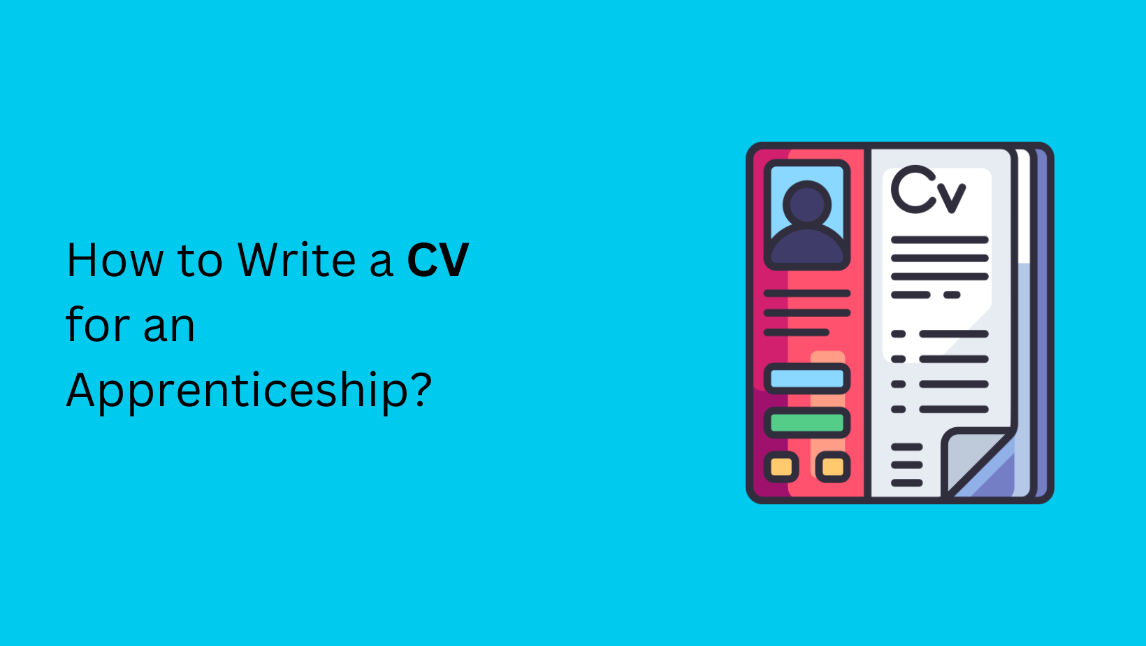How to Write a CV for an Apprenticeship