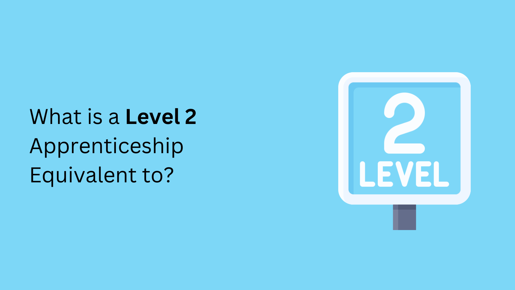 What is a Level 2 Apprenticeship Equivalent to