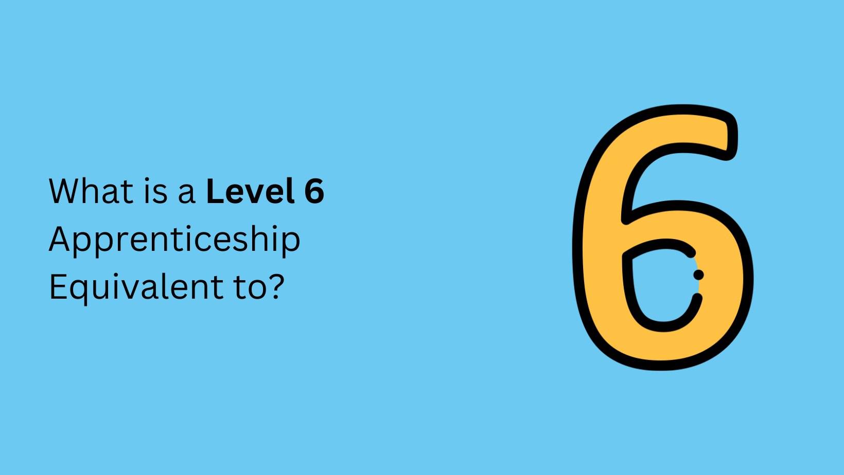 What is a Level 6 Apprenticeship Equivalent to