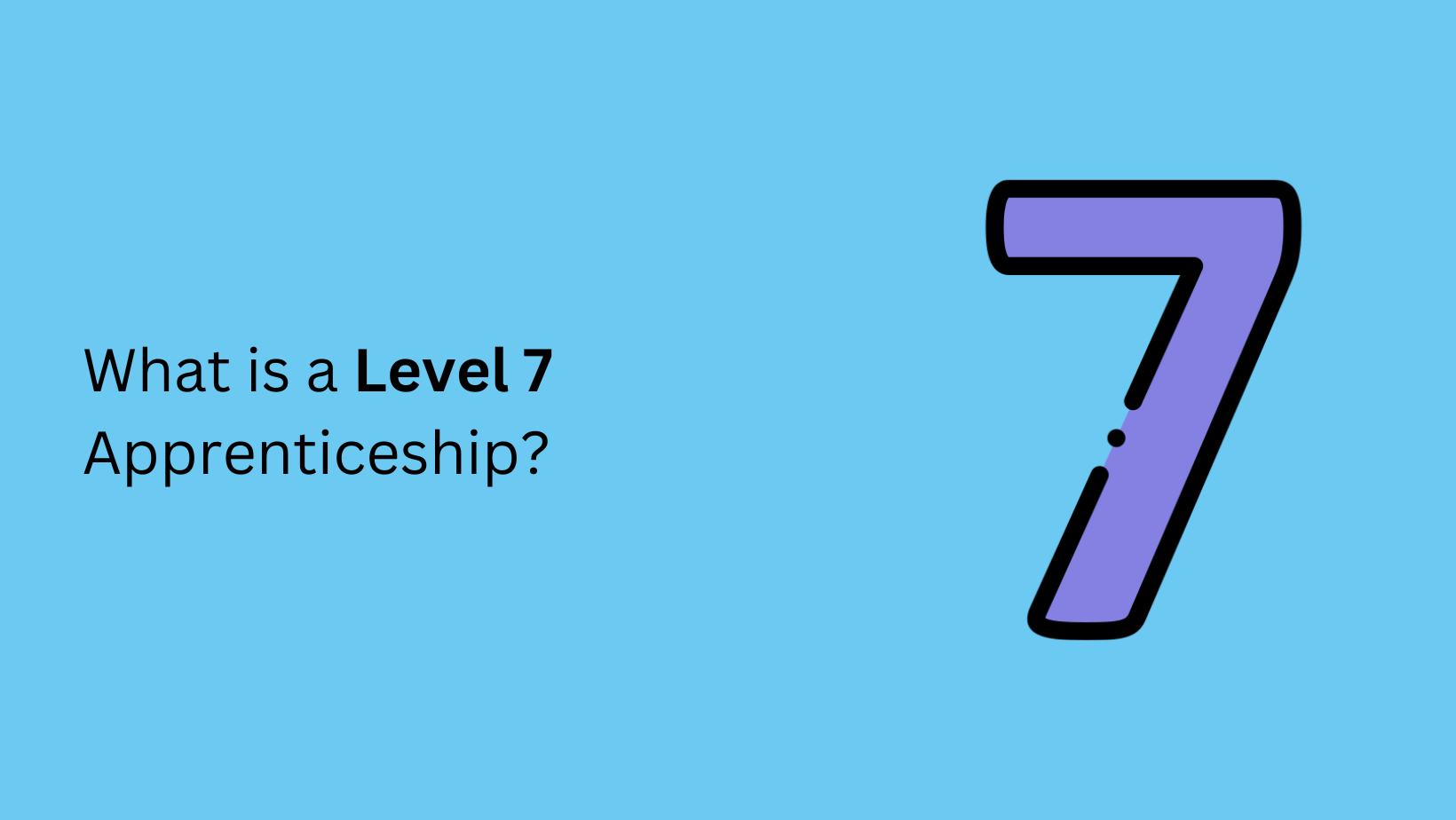 What is a Level 7 Apprenticeship