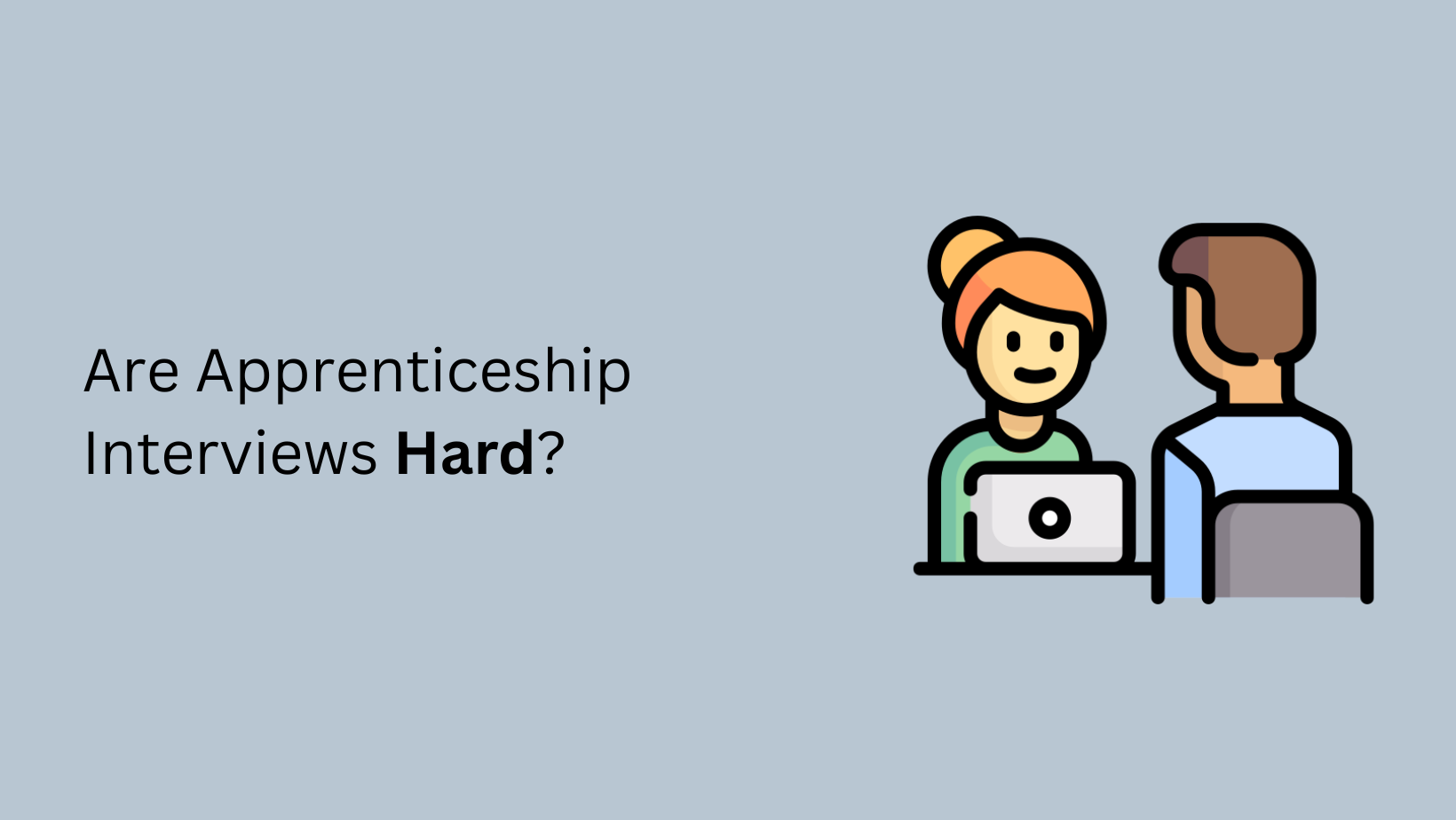 Are Apprenticeship Interviews Hard
