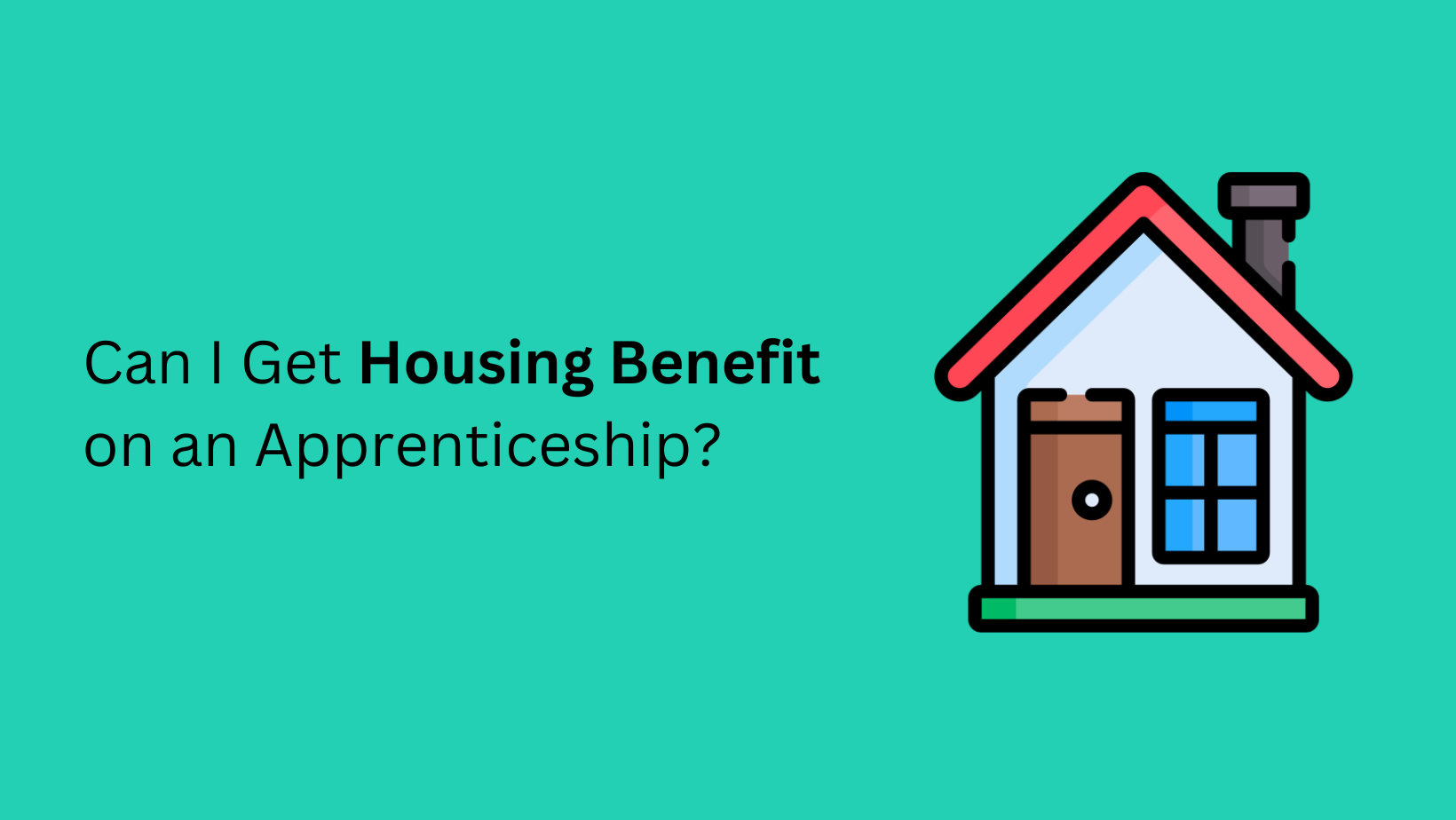 Can I Get Housing Benefit on an Apprenticeship