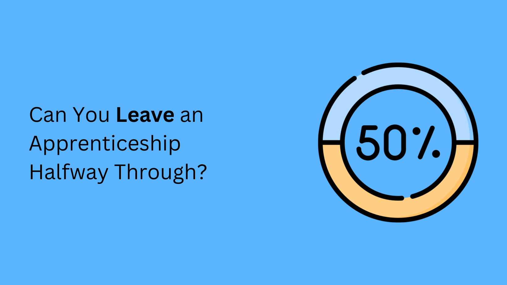 Can You Leave An Apprenticeship Halfway Through