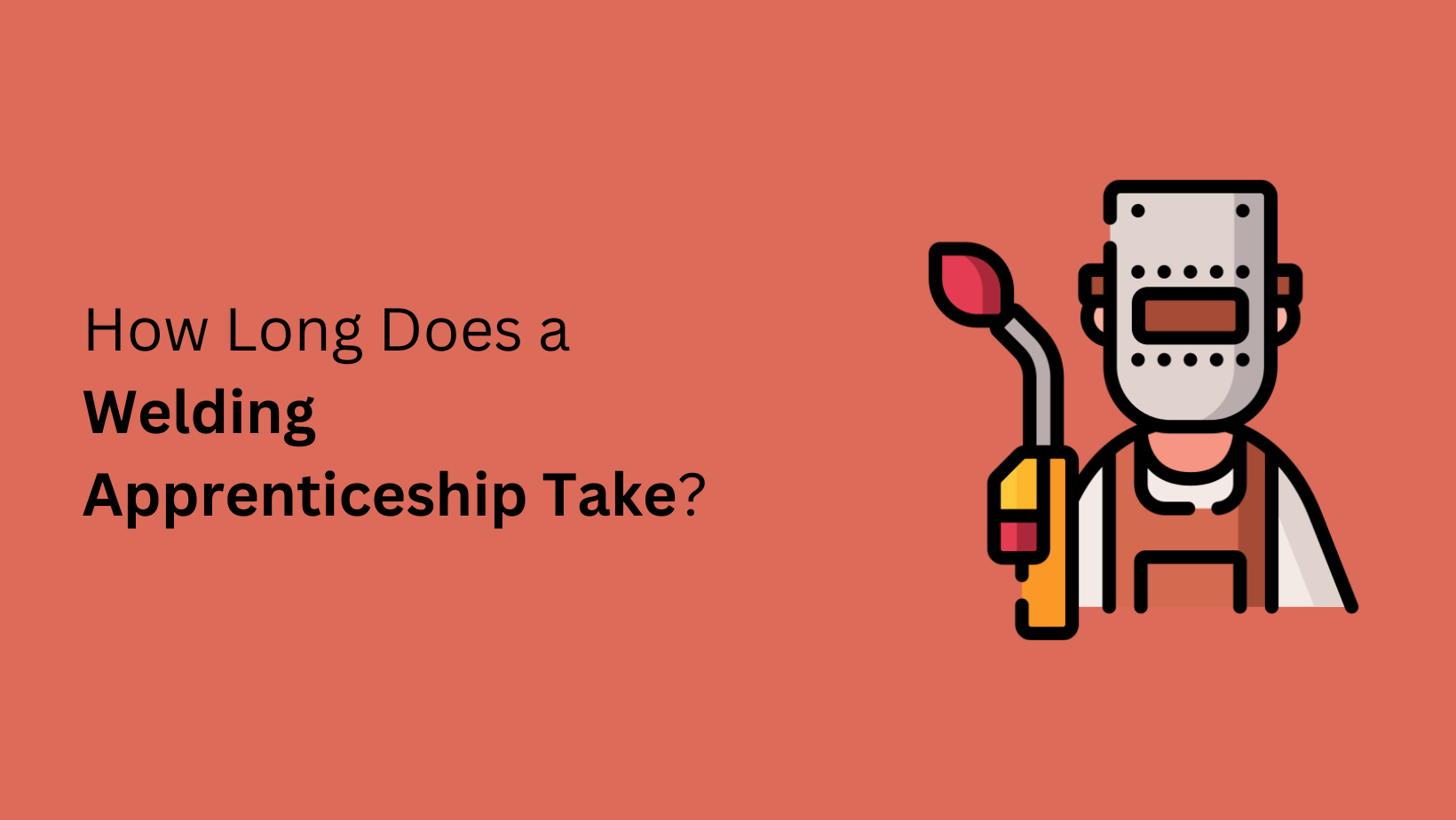 How Long Does a Welding Apprenticeship Take