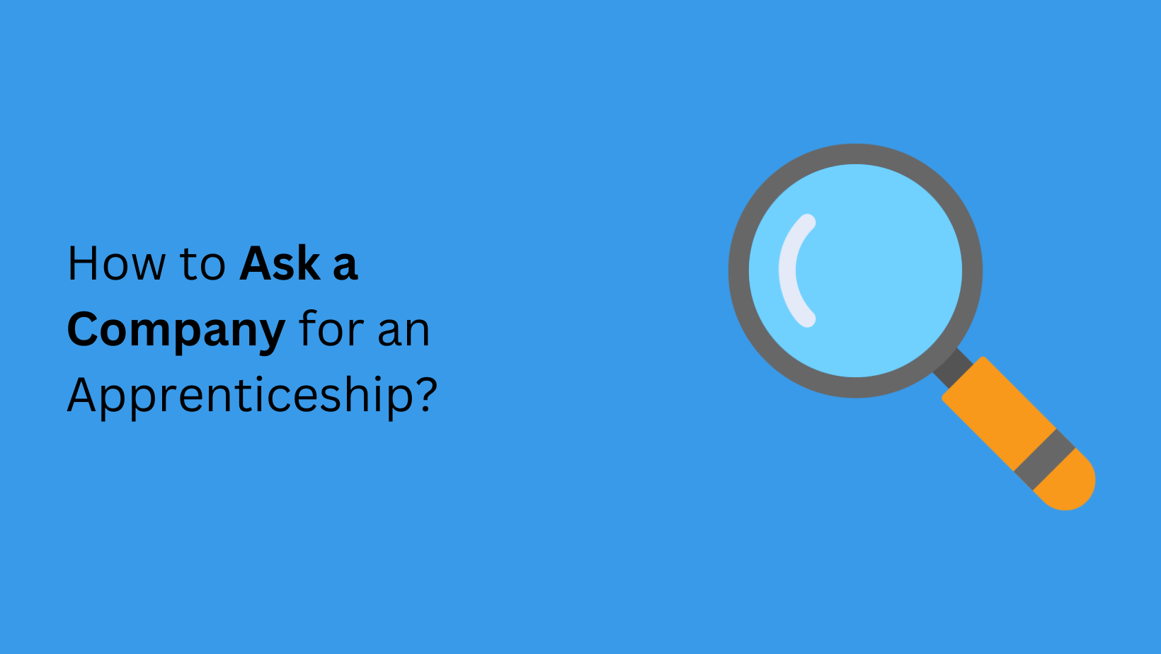 How To Ask A Company For An Apprenticeship