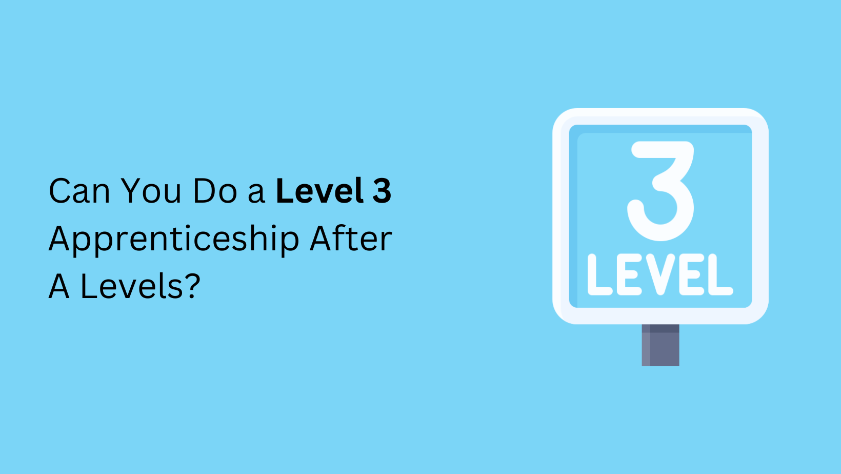 can-you-do-a-level-3-apprenticeship-after-a-levels-complete