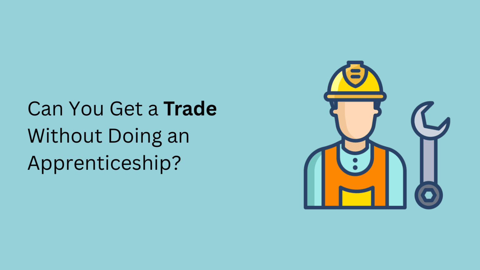 can-you-get-a-trade-without-doing-an-apprenticeship-complete