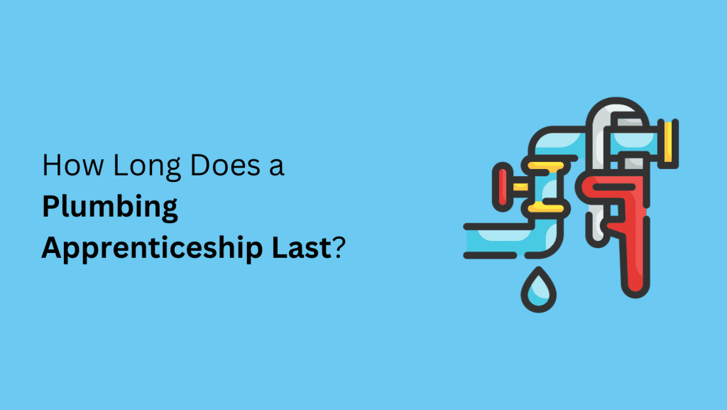 how-long-does-a-plumbing-apprenticeship-last-complete-apprenticeship