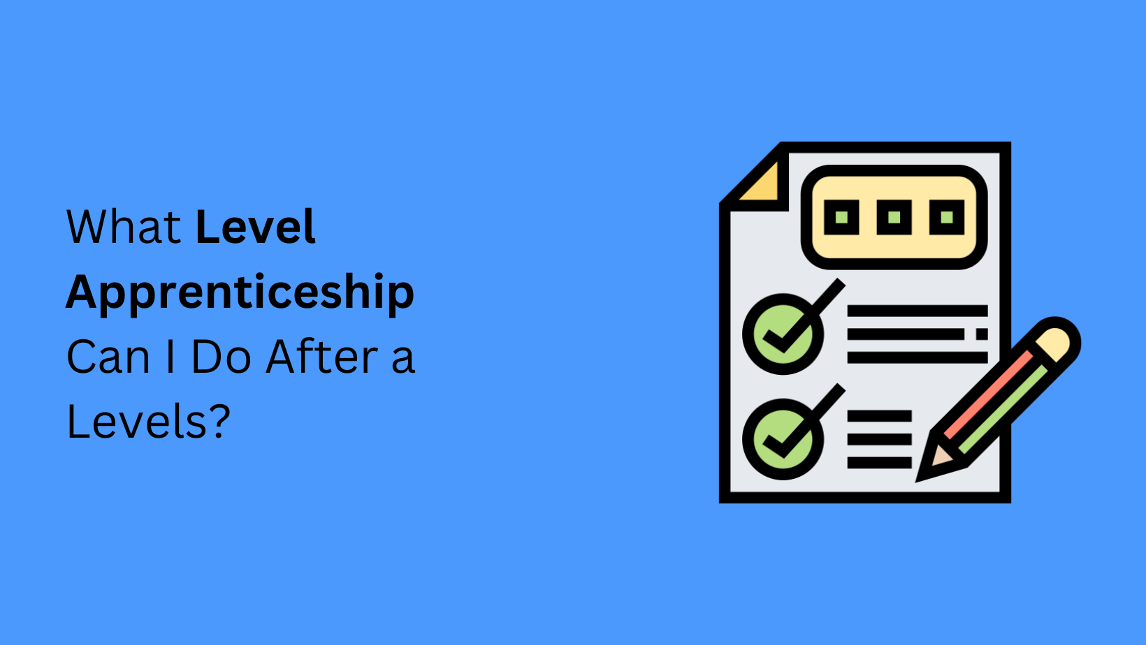 What Level Apprenticeship Can I Do After a Levels